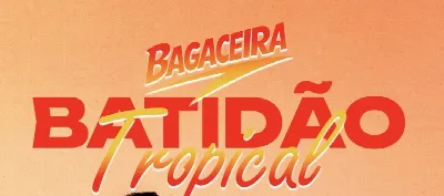 BAGACEIRA BATIDÃO TROPICAL 07/08