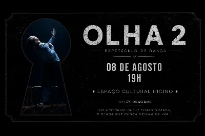 Espetáculo Olha 2 - Dias de Dança - 8 de Agosto às 19h