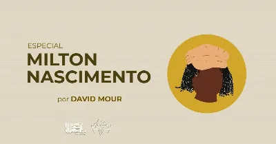 Especial Milton Nascimento | por David Mour