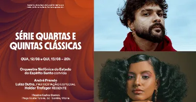 Orquestra Sinfônica do Estado do Espírito Santo convida: André Prando, participação de Luiza Dutra