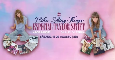 [festa] 23h: I LIKE SHINY THINGS - Especial Taylor Swift e hits do Pop e do Indie