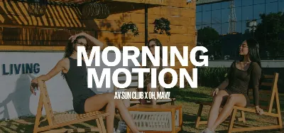MORNING MOTION