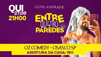 Entre 4 Paredes Stand Up GUTO ANDRADE Osasco 27 de agosto