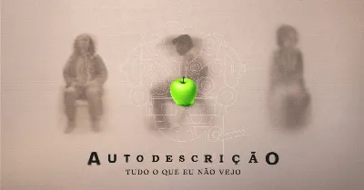 AUTODescrição - Tudo o que eu não vejo