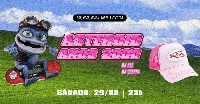 [festa] 23h: ASTEROID ANOS 2000 | Pop, Rock, Indie, Black e Electro
