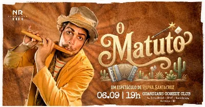 O Matuto - Um espetáculo de Rapha SantaCruz