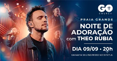 Theo Rubia - Go Church - Noite de Adoração em Praia Grande