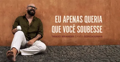 Eu Apenas Queria Que Você Soubesse - Thiago Beranger canta Gonzaguinha