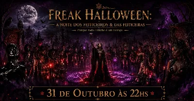 FREAK HALLOWEEN - A NOITE DOS FEITICEIROS E FEITICEIRAS