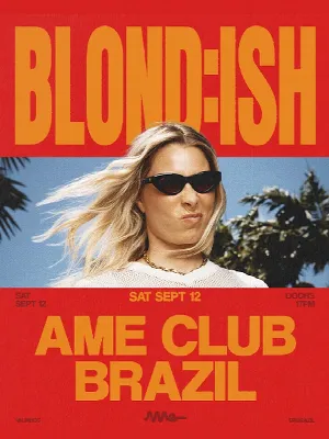 Ame Club apresenta: BLOND:ISH